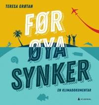 Bokomslaget til "Før øya synker" av Teresa Grøtan. 2018. Gyldendal